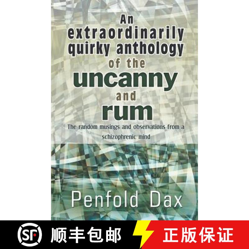 【3-4周达】An Extraordinarily Quirky Anthology of the Uncanny and Rum: The Random Musings and Observa... [9781618977670]