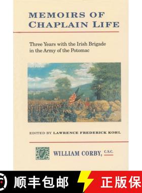 【3-4周达】Memoirs of Chaplain Life: 3 Years in the Irish Brigage with the Army of the Potomac [9780823212514]
