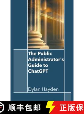 【3-4周达】The Public Administrator's Guide to ChatGPT [9798223357049]