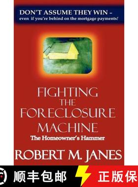 预订 Fighting The Foreclosure Machine: The Homeowner's Hammer [9780985128609]