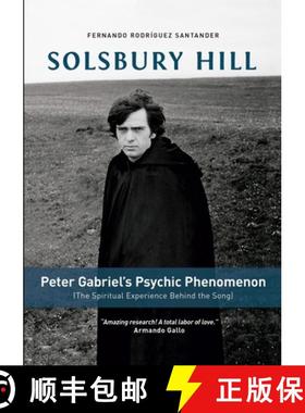 【3-4周达】Solsbury Hill: Peter Gabriel's Psychic Phenomenon (The Spiritual Experience behind the Song) [9781300486848]