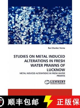 预订 Studies on Metal Induced Alterations in Fresh Water Prawns of Lucknow [9783844319057]