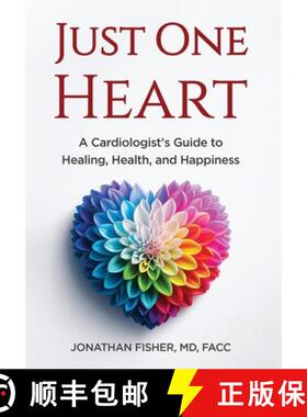 【3-4周达】Just One Heart: A Cardiologist's Guide to Healing, Health, and Happiness [9798885043878]