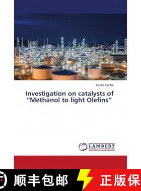 预订 Investigation on catalysts of “Methanol to light Olefins” [9786203194029]