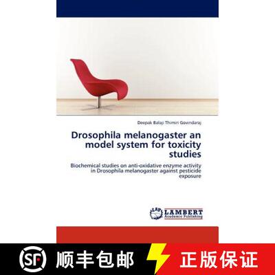 预订 Drosophila melanogaster an model system for toxicity studies [9783845411477]