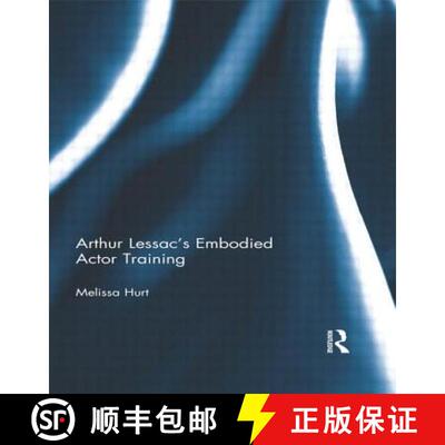 【3-4周达】精装 Arthur Lessac's Embodied Actor Training [9780415710817]