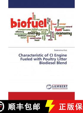 预订 Characteristic of CI Engine Fueled with Poultry Litter Biodiesel Blend [9786138387992]
