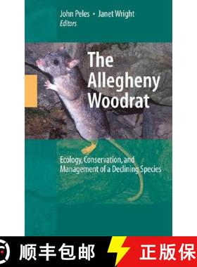 【3-4周达】The Allegheny Woodrat : Ecology, Conservation, and Management of a Declining Species [9780387360508]