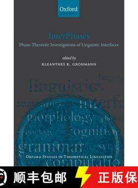 【3-4周达】Interphases: Phase-Theoretic Investigations of Linguistic Interfaces [9780199541126]