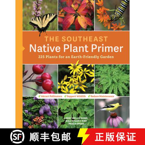 【3-4周达】The Southeast Native Plant Primer: 225 Plants for an Earth-Friendly Garden [9781604699913]