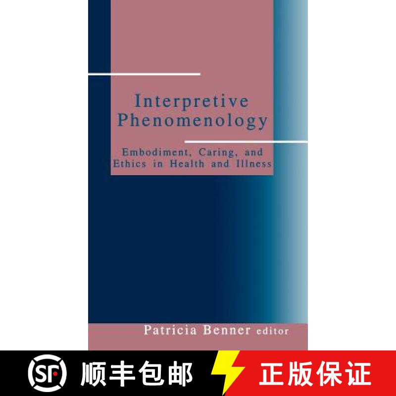 【3-4周达】Interpretive Phenomenology: Embodiment, Caring, and Ethics in Health and Illness [9780803957220]