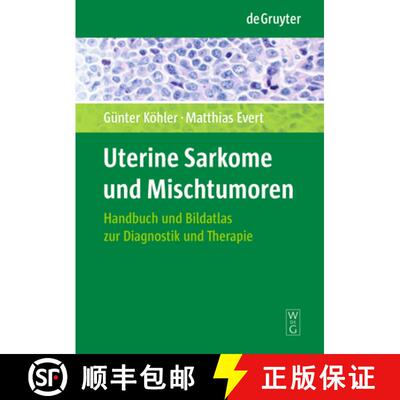 【3-4周达】精装 Uterine Sarkome und Mischtumoren – Handbuch und Bildatlas zur Diagnostik und Therapie [9783110213805]