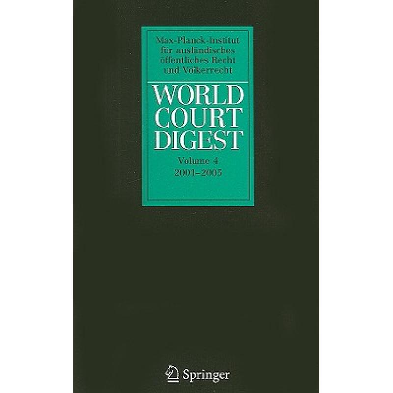 【4周达】World Court Digest 2001 - 2005: - World Court Digest 2001 - 2005 2001 - 2005 [9783540874669]