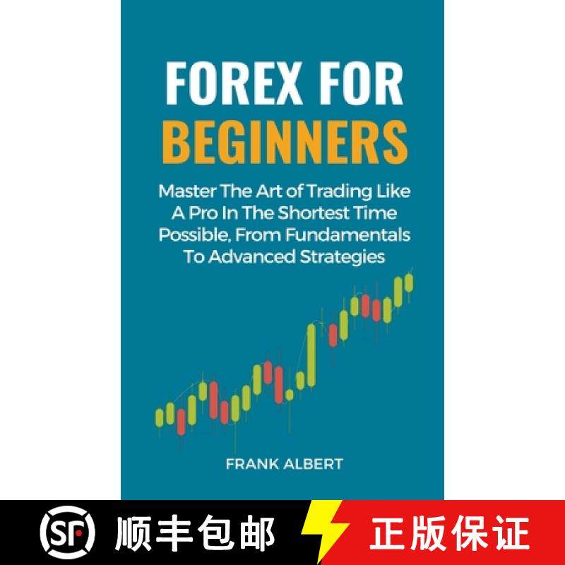 预订 Forex For Beginners: Master The Art Of Trading Like A Pro In The Shortest Time Possible, From Fu... [9798223201410]