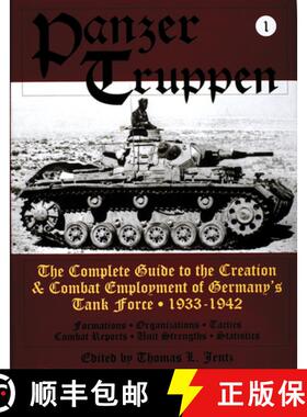 【3-4周达】Panzertruppen: The Complete Guide to the Creation and Combat Employment of Germany's Tank ... [9780887409158]