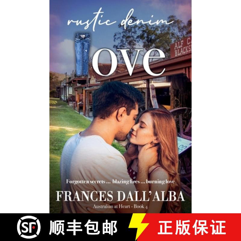 【2-3周达】Rustic Denim Love: Forgotten secrets ... blazing fires ... burning love. A forced proximit... [9780645116267]