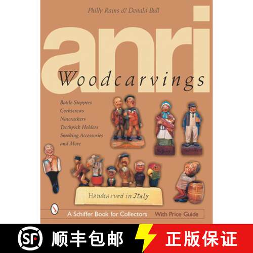 【3-4周达】精装 ANRI Woodcarvings: Bottle Stpers, Corkscrews, Nutcrackers, Toothpick Holders, Smoking... [9780764314216]