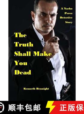 预订 The Truth Shall Make You Dead: A Nacho Perez Detective Story [9781946418005]