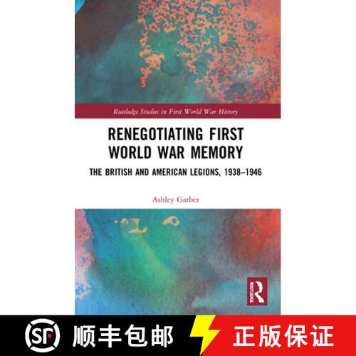 【3-4周达】Renegotiating First World War Memory: The British and American Legions, 1938-1946 [9780367676407]
