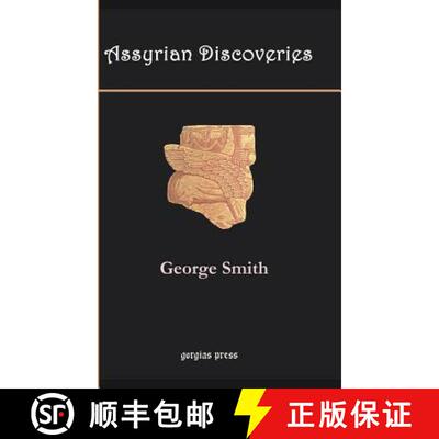 【3-4周达】精装 Assyrian Discoveries: An Account of Explorations and Discoveries on the Site of Nineveh [9781931956031]