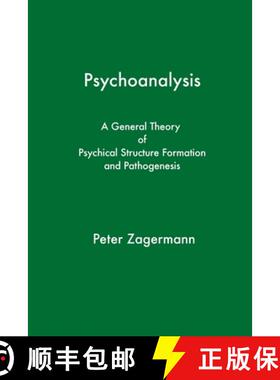 【3-4周达】Psychoanalysis: A General Theory of Psychical Structure Formation and Pathogenesis [9781949093353]