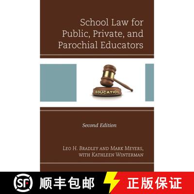 【3-4周达】School Law for Public, Private, and Parochial Educators, 2nd Edition [9781475837933]