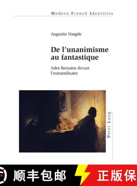 【3-4周达】De l'unanimisme au fantastique : Jules Romains devant l'extraordinaire [9781788745130]
