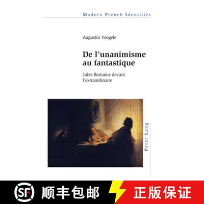 【3-4周达】De l'unanimisme au fantastique : Jules Romains devant l'extraordinaire [9781788745130]