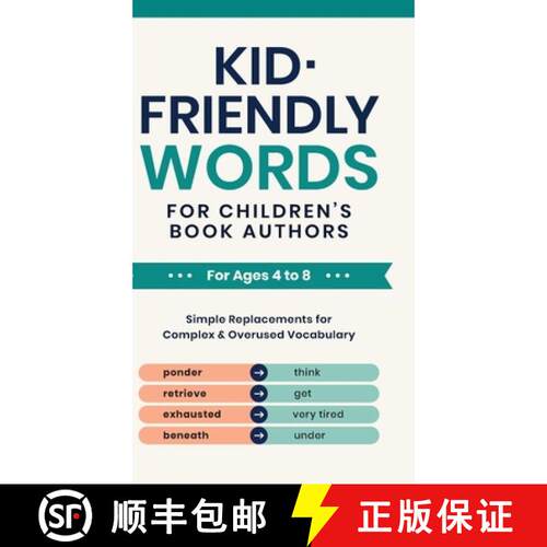 【3-4周达】精装 Kid-Friendly Words for Children's Book Authors: Simple Replacements for Complex & Ove... [9798996527816]