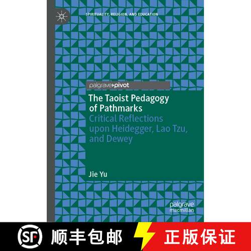 【3-4周达】精装 The Taoist Pedagogy of Pathmarks : Critical Reflections upon Heidegger, Lao Tzu, and ... [9783030016043]