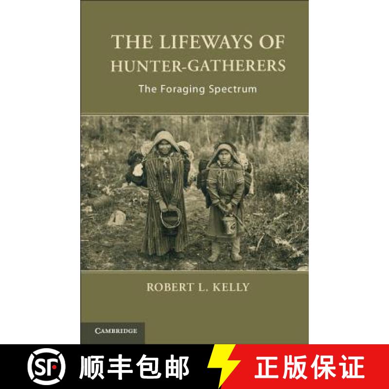 【3-4周达】The Lifeways of Hunter-Gatherers: The Foraging Spectrum [9781107607613]