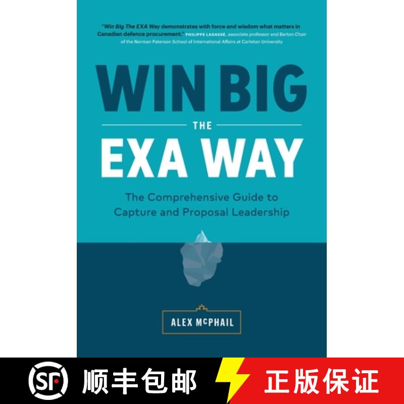 【3-4周达】Win Big The EXA Way: The Comprehensive Guide to Capture and Proposal Leadership [9781774583906]