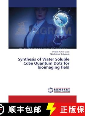 预订 Synthesis of Water Soluble CdSe Quantum Dots for bioimaging field [9783659352980]
