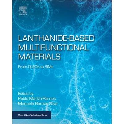 【4周达】Lanthanide-Based Multifunctional Materials: From Oleds to Sims [9780128138403]