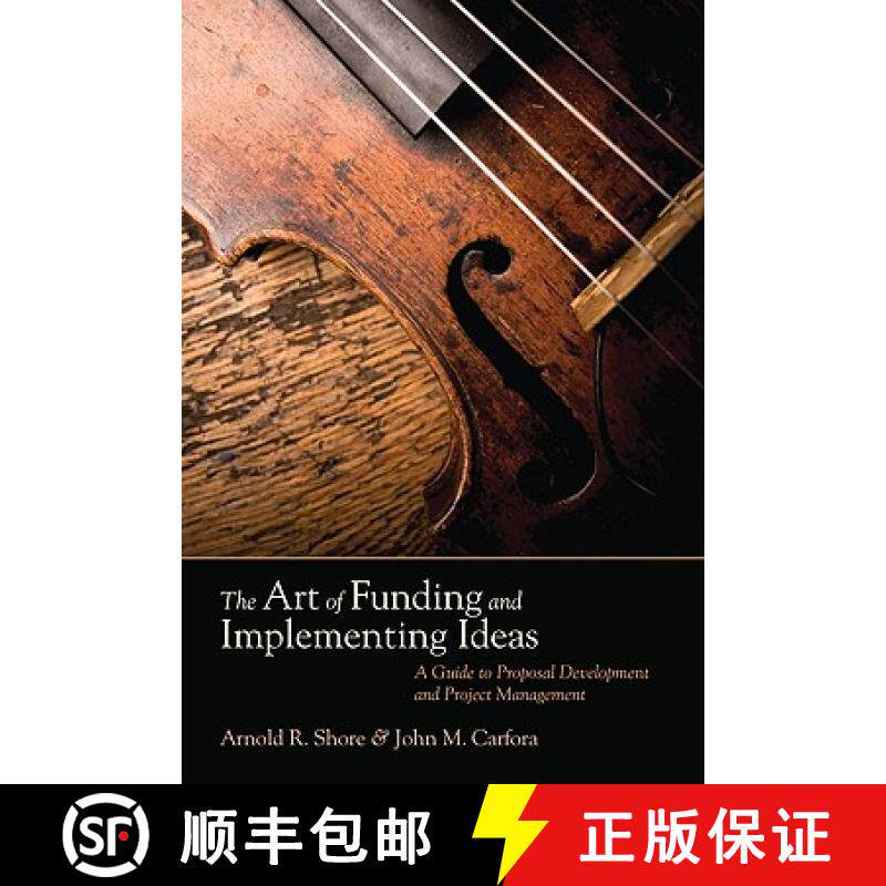 【3-4周达】The Art of Funding and Implementing Ideas: A Guide to Proposal Development and Project Man... [9781412980425]