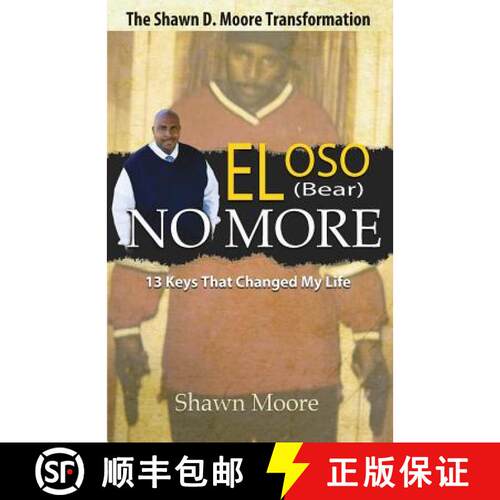 【3-4周达】El Oso No More: The Shawn D. Moore Transformation: 13 Keys that Changed My Life [9780999799901]