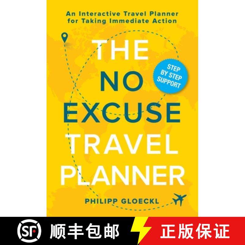 预订 The NO EXCUSE Travel Planner: An Interactive Travel Planner for Taking Immediate Action [9781735645346]