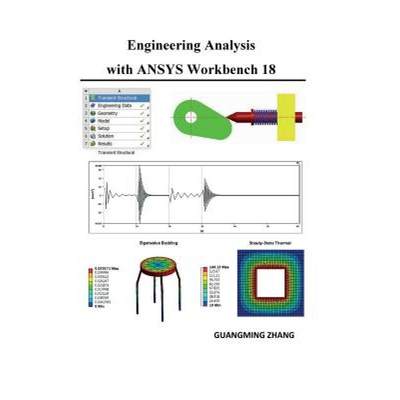 【4周达】Engineering Analysis with ANSYS Workbench 18 [9781935673385]