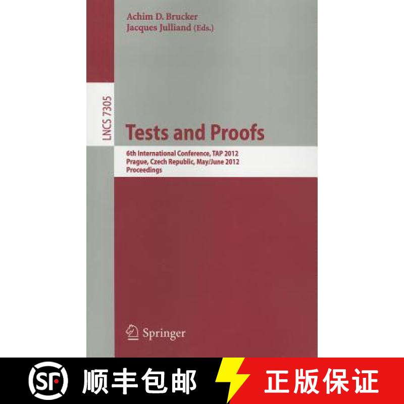 【3-4周达】Tests and Proofs : 6th International Conference, TAP 2012, Prague, Czech Republic, May 31 ... [9783642304729]