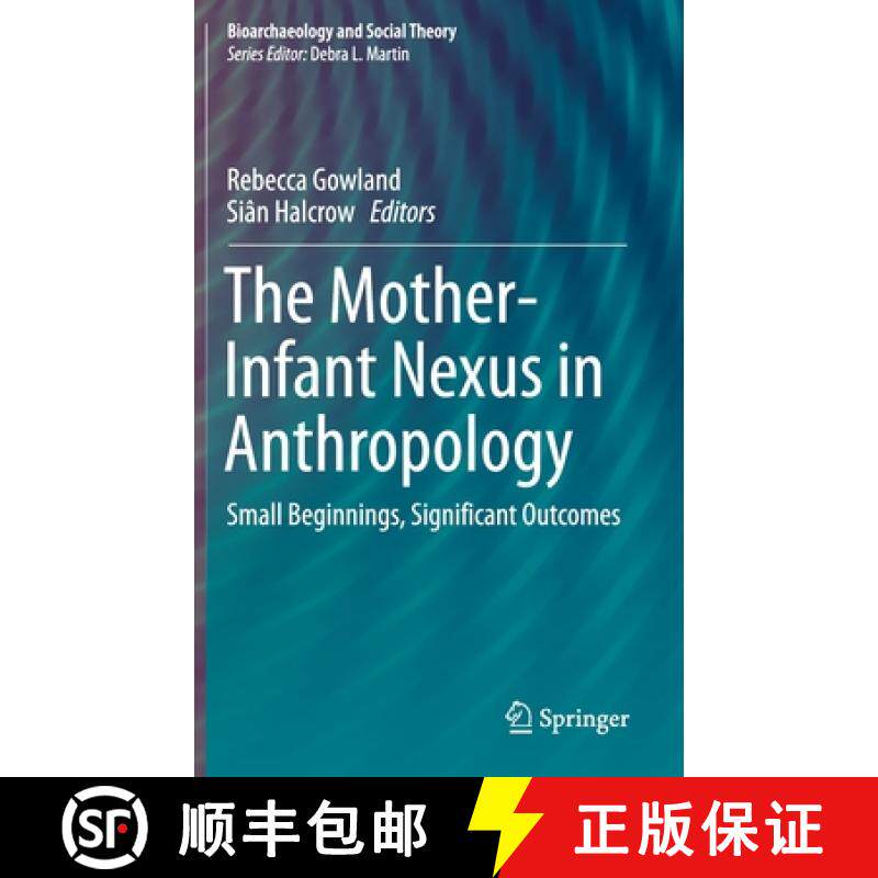 【3-4周达】The Mother-Infant Nexus in Anthropology : Small Beginnings, Significant Outcomes [9783030273927]