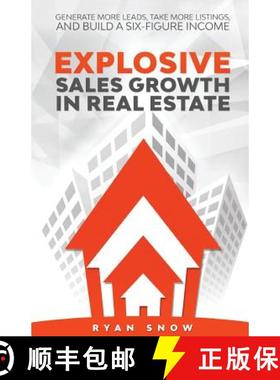 预订 Explosive Sales Growth in Real Estate: Generate More Leads, Take More Listings, and Build a Six-... [9781732097902]