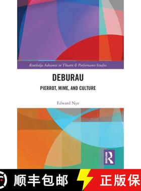 【3-4周达】Deburau: Pierrot, Mime, and Culture [9780367134587]