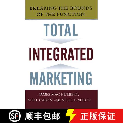 【3-4周达】Total Integrated Marketing: Breaking the Bounds of the Function [9781439167274]