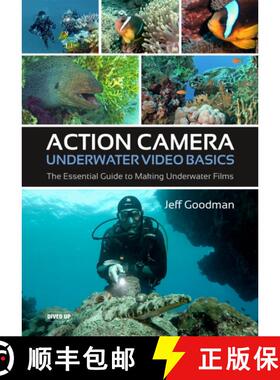 【3-4周达】Action Camera Underwater Video Basics: The Essential Guide to Making Underwater Films [9781909455443]