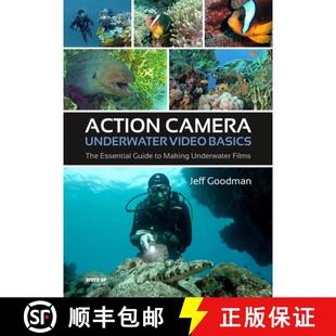 【3-4周达】Action Camera Underwater Video Basics: The Essential Guide to Making Underwater Films [9781909455443]