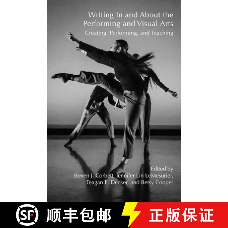 【3-4周达】Writing in and about the Performing and Visual Arts: Creating, Performing, and Teaching [9781646420247]