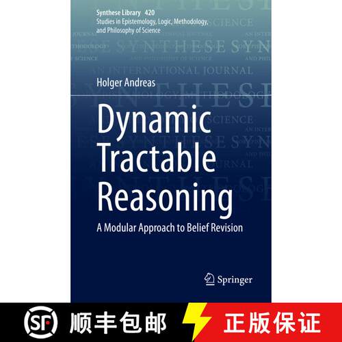 【3-4周达】精装 Dynamic Tractable Reasoning : A Modular Approach to Belief Revision [9783030362324]