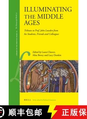 预订 Illuminating the Middle Ages: Tributes to Prof. John Lowden from His Students, Friends and Colle... [9789004422322]