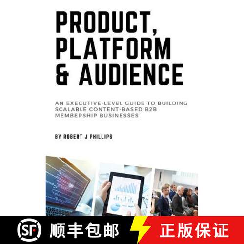 【3-4周达】Product, Platform and Audience: A guide to building scalable content-based B2B membership ... [9780648277507]