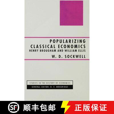【3-4周达】Popularizing Classical Economics : Henry Brougham and William Ellis [9780333597125]